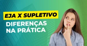 Diferença EJA e Supletivo
